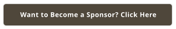 Want to Become a Sponsor? Click Here